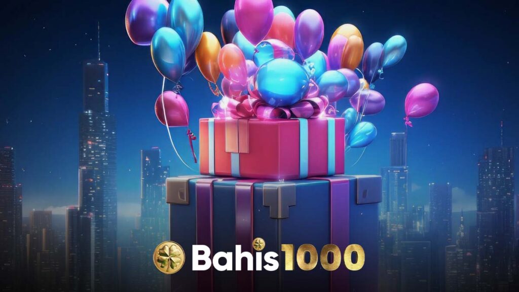 Bahis1000 Doğum Günü Bonusu