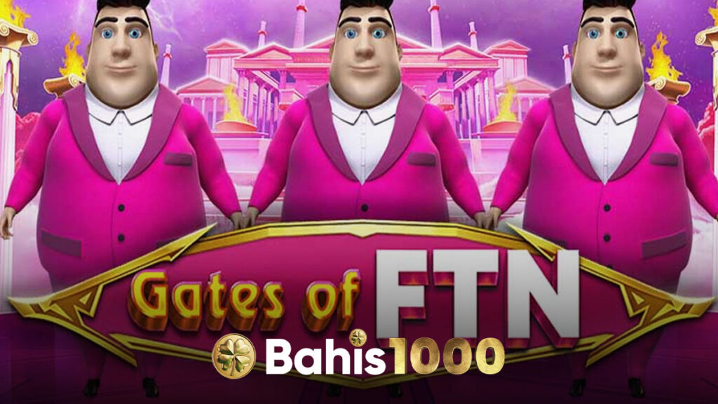 Bahis1000 Gates of FTN